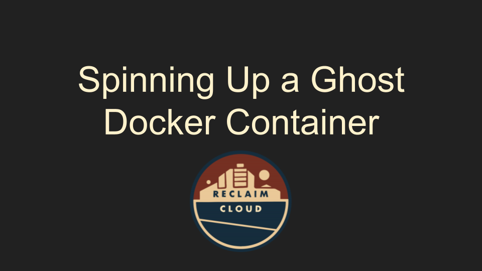 Spinning Up a Ghost Docker Container in Reclaim Cloud